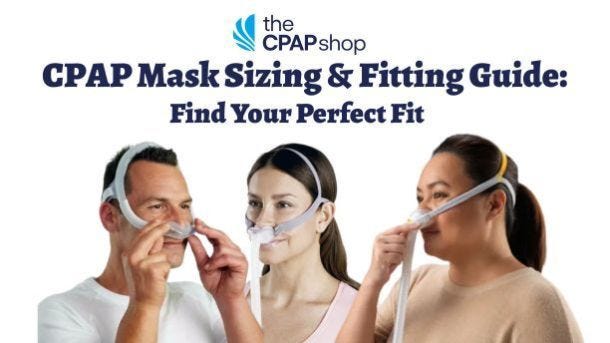 CPAP Mask Sizing & Fitting Guide: Find Your Perfect Fit 