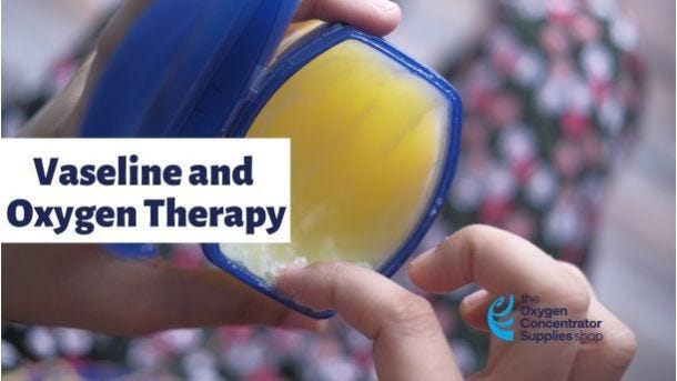 Vaseline and Oxygen Therapy