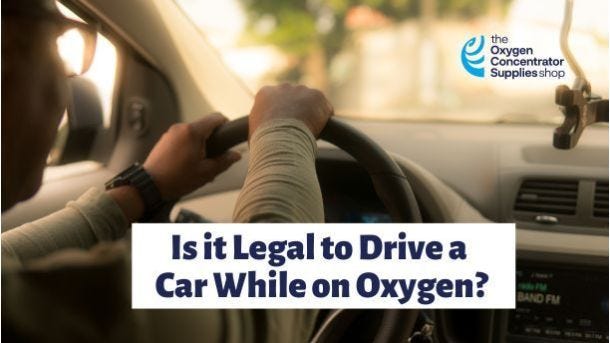 Is It Legal To Drive A Car While On Oxygen?