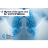 13 Common Myths About Oxygen For Patients With COPD