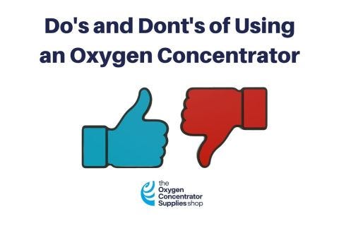 How To Use An Oxygen Concentrator - Do’s And Don’ts 