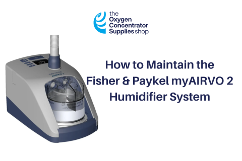 How to Maintain the Fisher & Paykel myAIRVO 2 Humidifier System