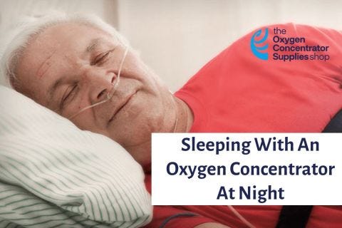 Sleeping With An Oxygen Concentrator At Night