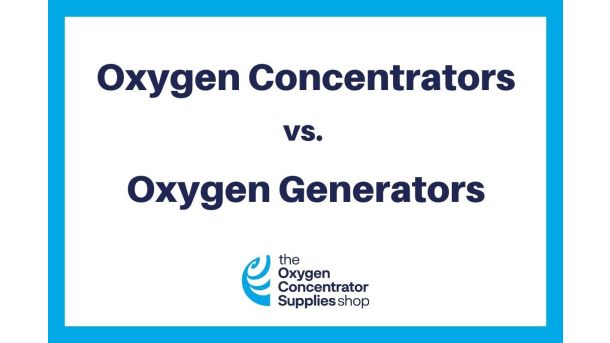 Oxygen Concentrator vs Oxygen Generator
