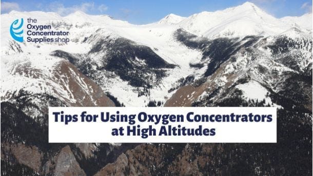 Tips for Using Oxygen Concentrators at High Altitudes