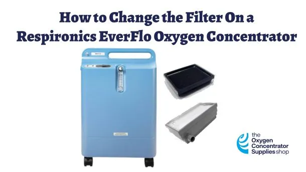 How to Change the Filter On a Respironics EverFlo Oxygen Concentrator