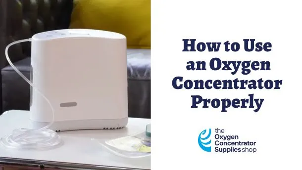 how to use an oxygen concentrator properly
