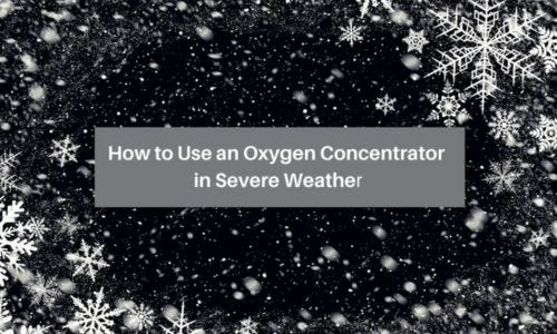 How to Use an Oxygen Concentrator in Severe Weather
