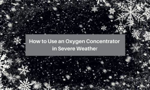 How to Use an Oxygen Concentrator in Severe Weather